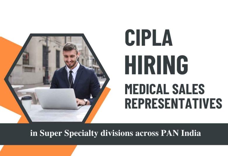 Hiring for Medical Sales Representatives at Cipla