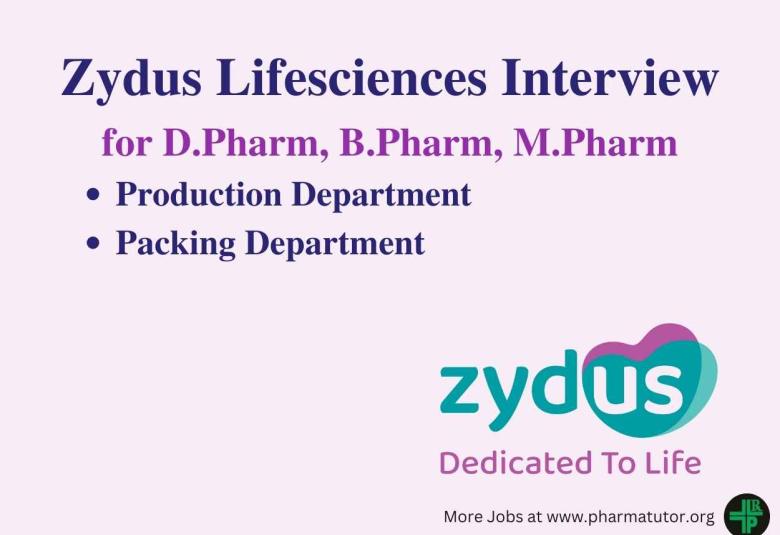 Interview for D.Pharm, B.Pharm, M.Pharm in Production, Packing at Zydus Lifesciences