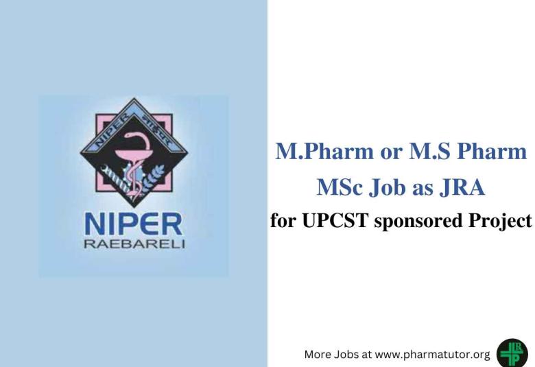 Job for M.Pharm or M.S Pharm, MSc for the UPCST sponsored Project at NIPER