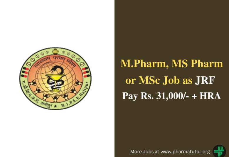 Opportunity for M.Pharm MS Pharm or MSc as JRF at NIPER