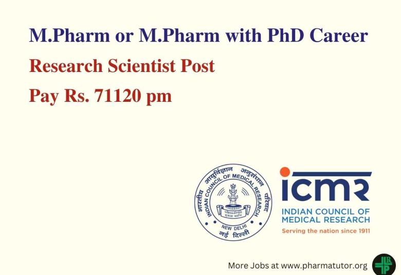 Opportunity for M.Pharm or M.Pharm with PhD as Research Scientist at ICMR