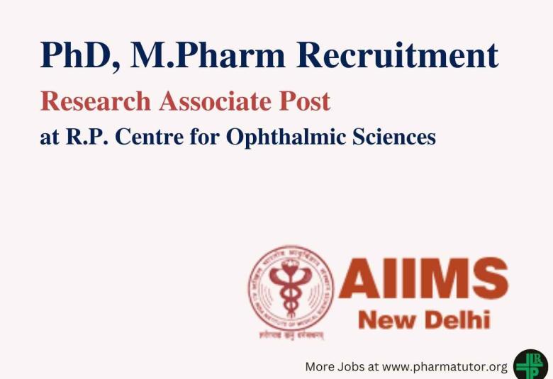 Opportunity for PhD, M.Pharm as Research Associate at R.P. Centre for Ophthalmic Sciences, AIIMS