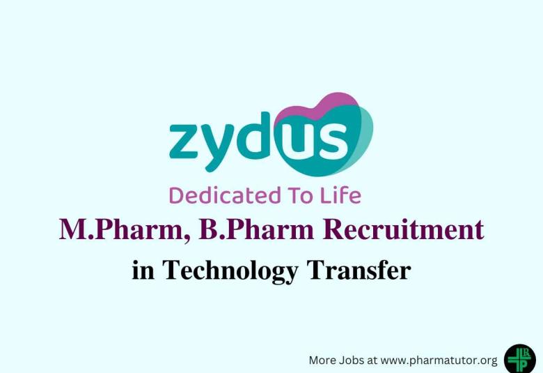 Vacancy for M.Pharm, B.Pharm in Technology Transfer at Zydus Lifesciences