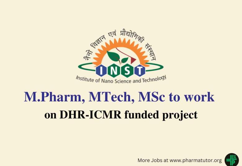 Vacancy for M.Pharm, MTech, MSc to work on DHR-ICMR funded project at INST