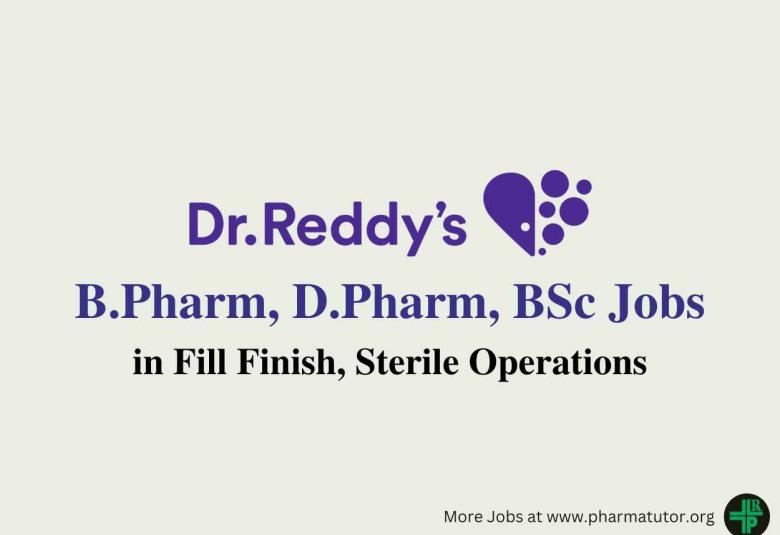 Walk in for B.Pharm, D.Pharm, BSc in Fill Finish, Sterile Operations at Dr. Reddy's Laboratories