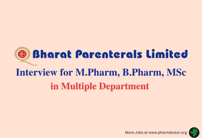 Walk in for M.Pharm, B.Pharm, MSc in Multiple Department at Bharat Parenterals