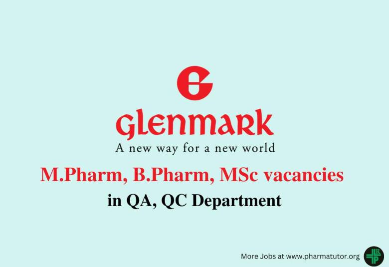 Walk in for M.Pharm, B.Pharm, MSc in QA, QC at Glenmark Pharmaceuticals Ltd
