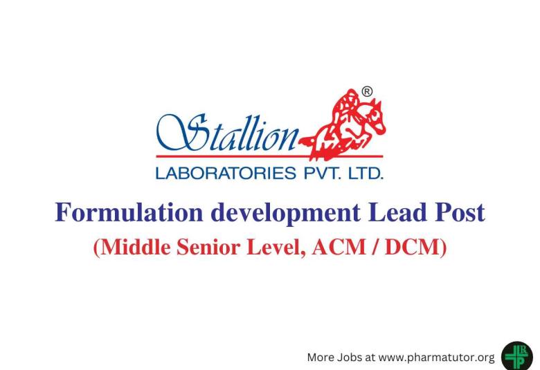 Work as Formulation development Lead at Stallion Laboratories