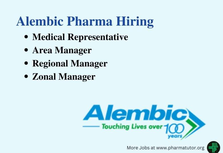Alembic Pharma Hiring Medical Representative, Area Manager, Regional Manager, Zonal Manager