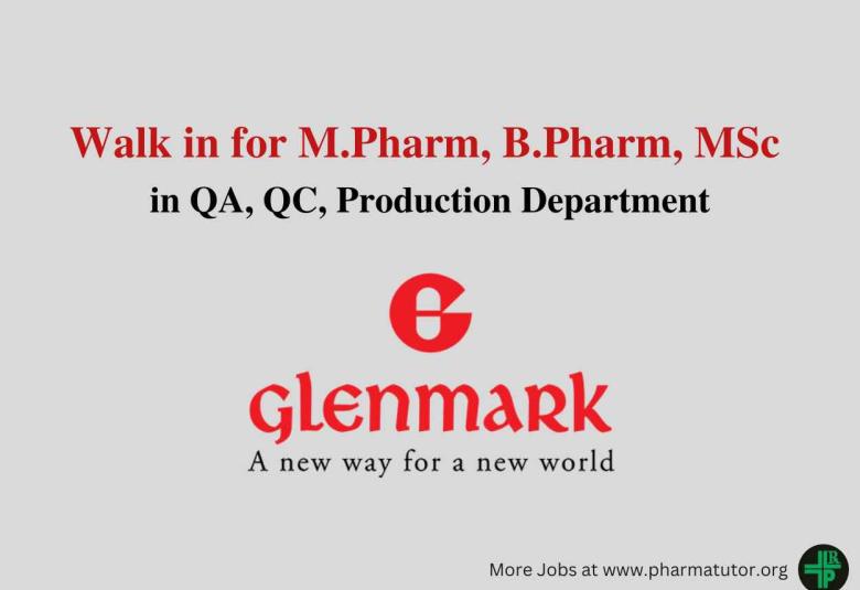 Glenmark Pharma Walk in Drive for M.Pharm, B.Pharm, M.Sc in QA, QC, Production