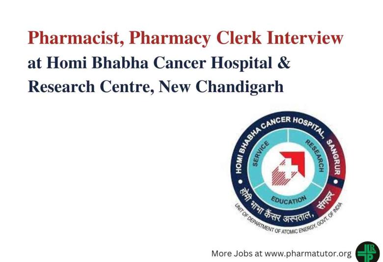 Interview for Pharmacist, Pharmacy Clerk at Homi Bhabha Cancer Hospital & Research Centre