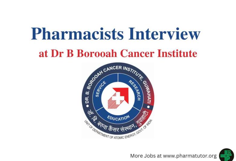 Interview for Pharmacists at Dr B Borooah Cancer Institute