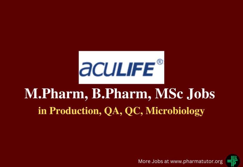 Job for M.Pharm, B.Pharm, MSc in Production, QA, QC, Microbiology at Aculife Healthcare