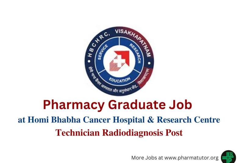 Job for Pharmacy Graduates as Technician at Homi Bhabha Cancer Hospital & Research Centre