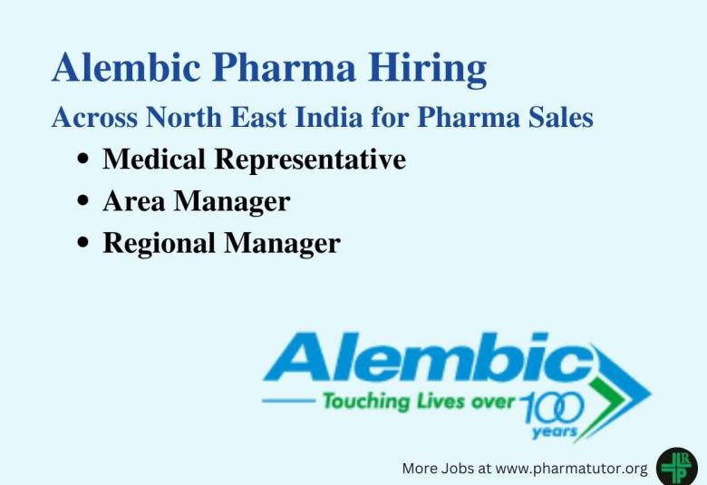 Openings across North East India for Pharma sales at Alembic Pharma