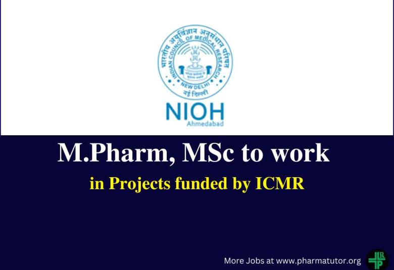 Opportunity for M.Pharm, MSc to work in Projects funded by ICMR at NIOH