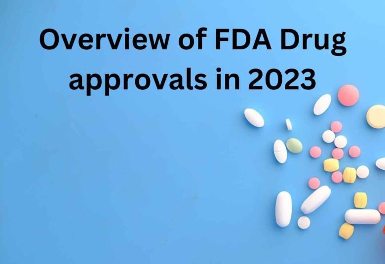 Overview of FDA Drug approvals in 2023