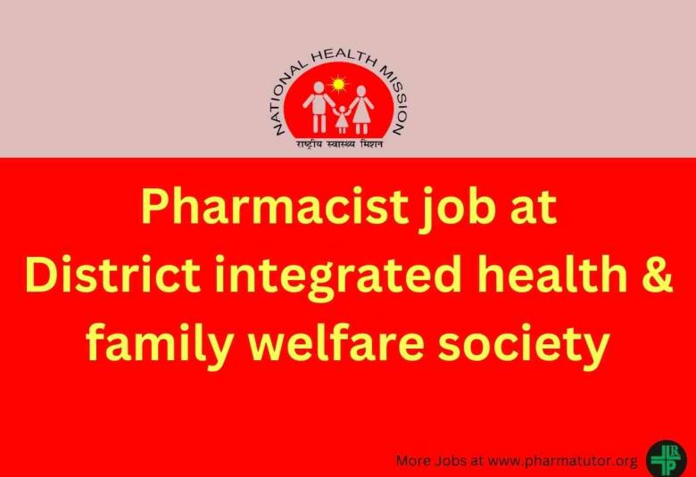 Pharmacist job at District integrated health & family welfare society