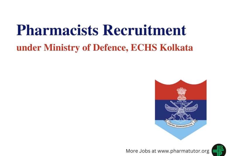 Recruitment for Pharmacists under Ministry of Defence, ECHS Kolkata
