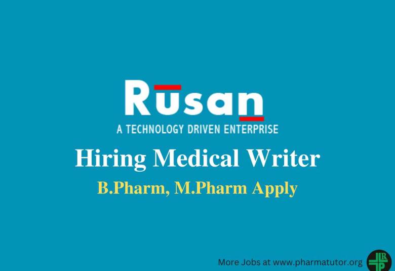 Rusan Pharma Ltd Hiring Medical Writer