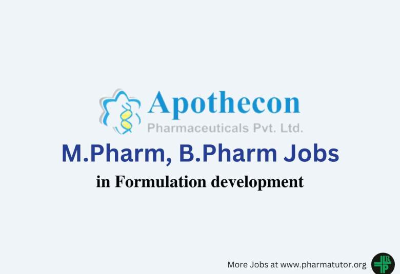 Vacancy for M.Pharm, B.Pharm in Formulation development at Apothecon Pharma