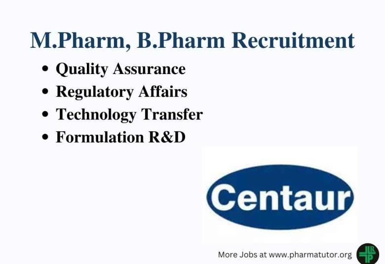 Vacancy for M.Pharm, B.Pharm in QA, Regulatory Affairs, Technology Transfer, Formulation R&D at Centaur Pharma
