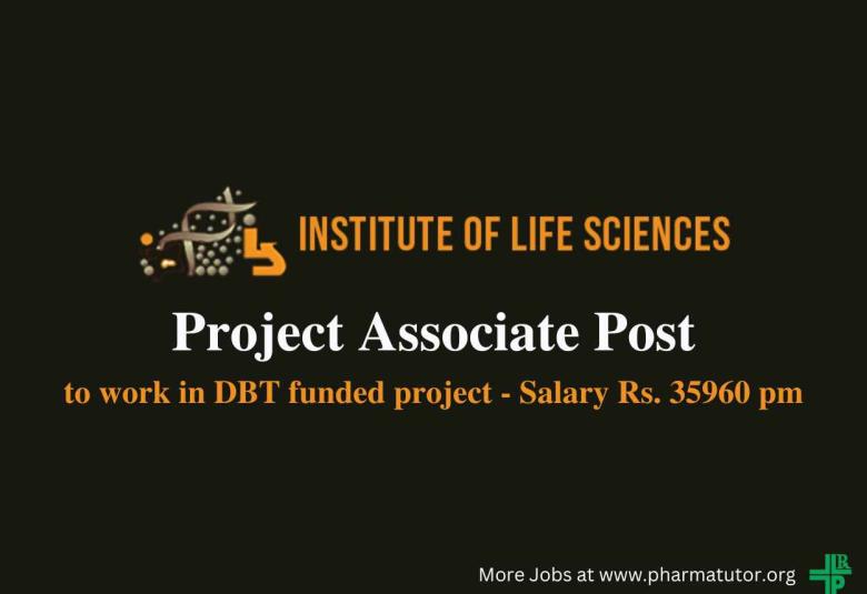 Vacancy for Project Associate at Institute of Life Sciences