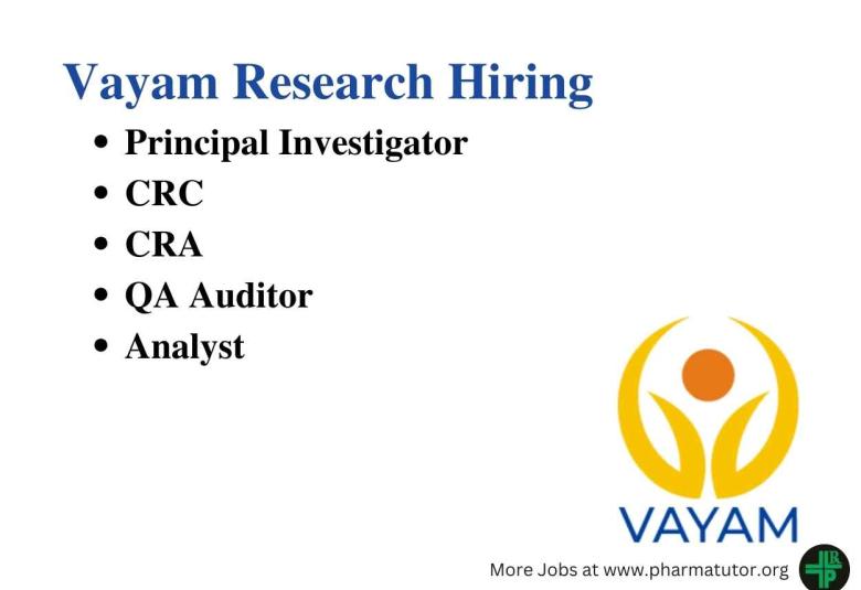 Vayam Research Hiring Principal Investigator, CRC, CRA, QA Auditor, Analyst