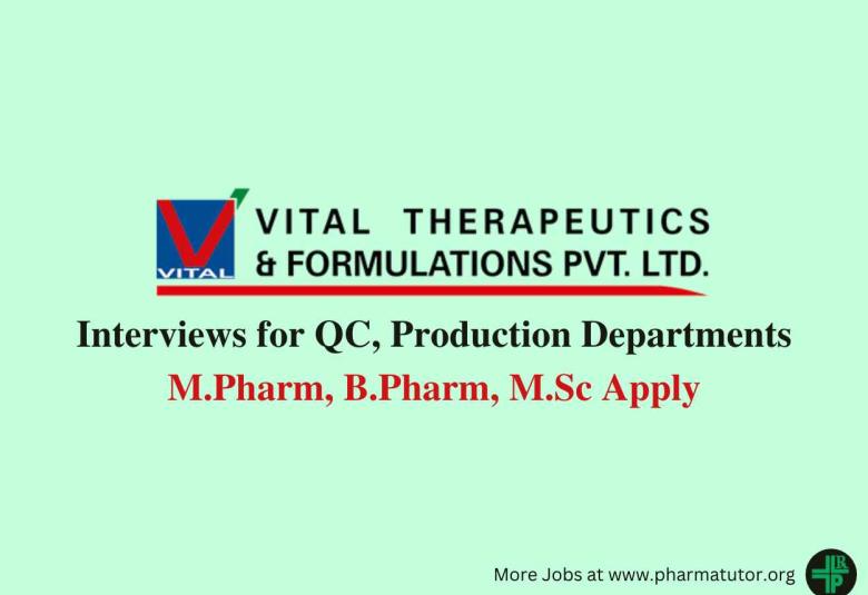 Walk In Interviews for QC, Production Departments at Vital Pharma 