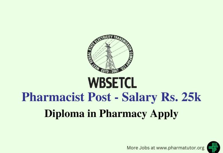 Applications are invited for post of Pharmacist at WBSETCL