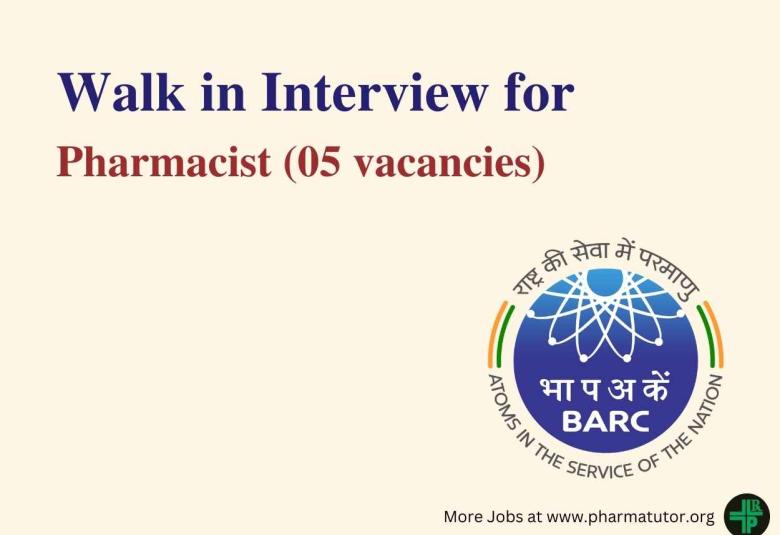 Bhabha Atomic Research Centre conducts Walk in Interview for appointment of Pharmacist