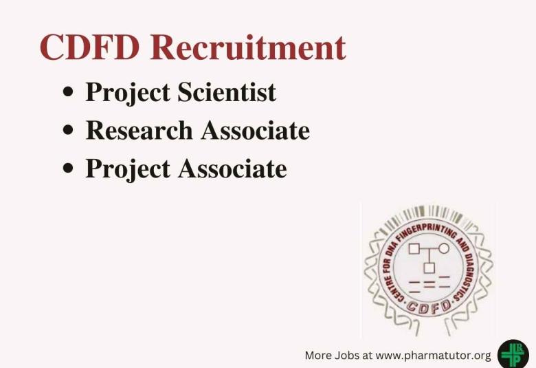 CDFD Hiring Project Scientist, Research Associate, Project Associate