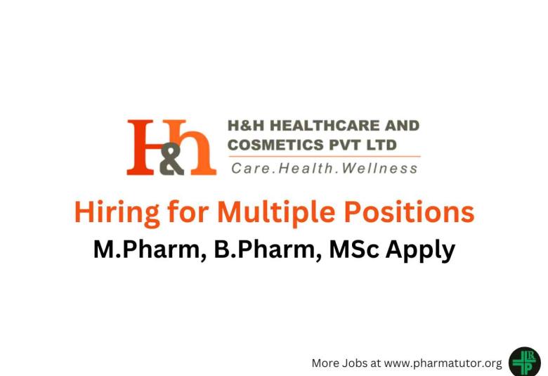H&H Healthcare and Cosmetics Hiring for multiple positions
