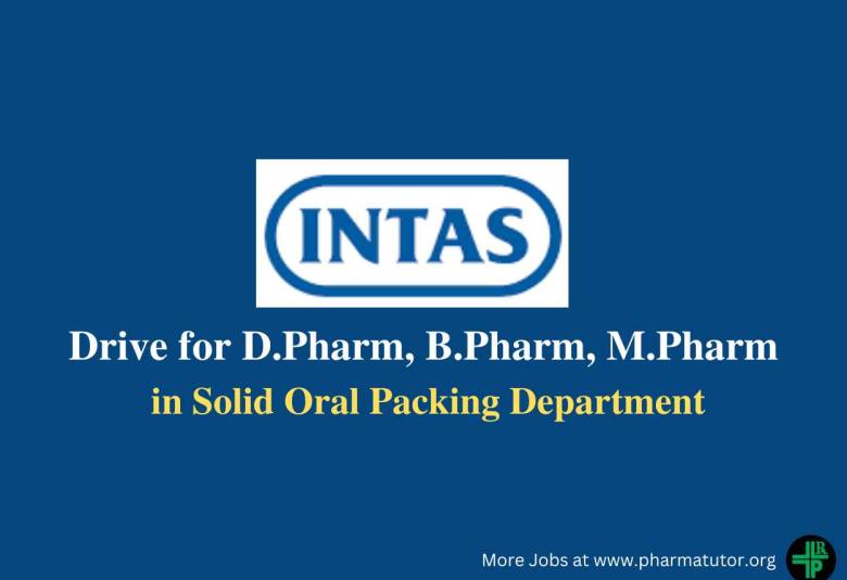 Intas Pharma Walk in Drive for D.Pharm, B.Pharm, M.Pharm in Solid Oral Packing