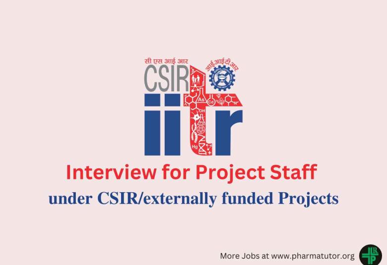 Interview for Project Staff under CSIR/externally funded Projects at IITR