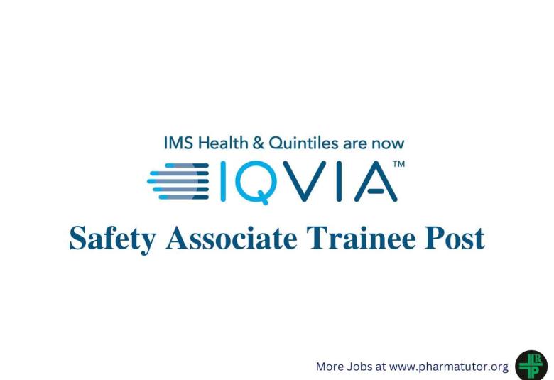 IQVIA looking for Safety Associate Trainee