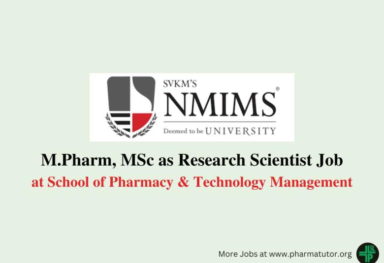 Job for M.Pharm, MSc as Research Scientist at School of Pharmacy & Technology Management, NMIMS University