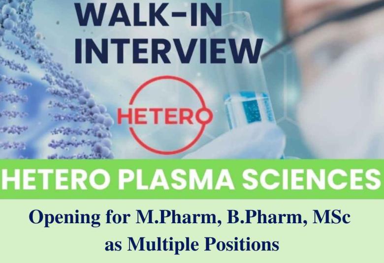 Opening for M.Pharm, B.Pharm, MSc as Multiple Positions at Hetero Plasma Science