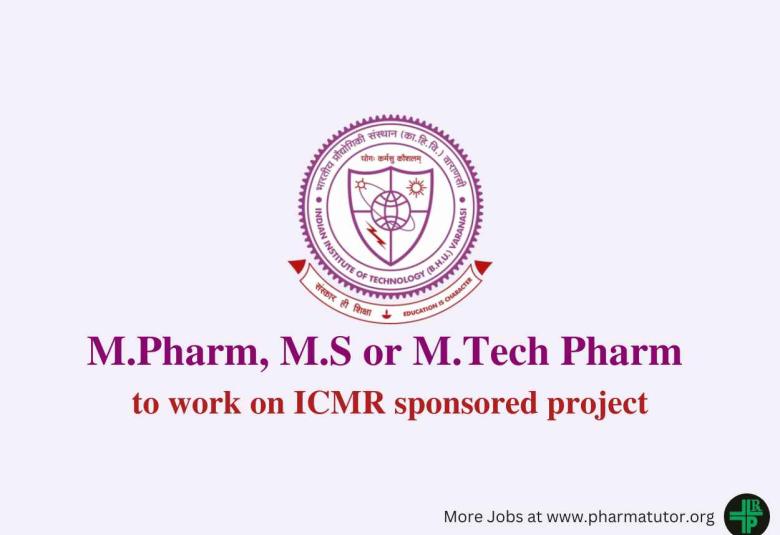 Opportunity for M.Pharm, M.S Pharm, M.Tech Pharm as Research Scientist at IIT BHU