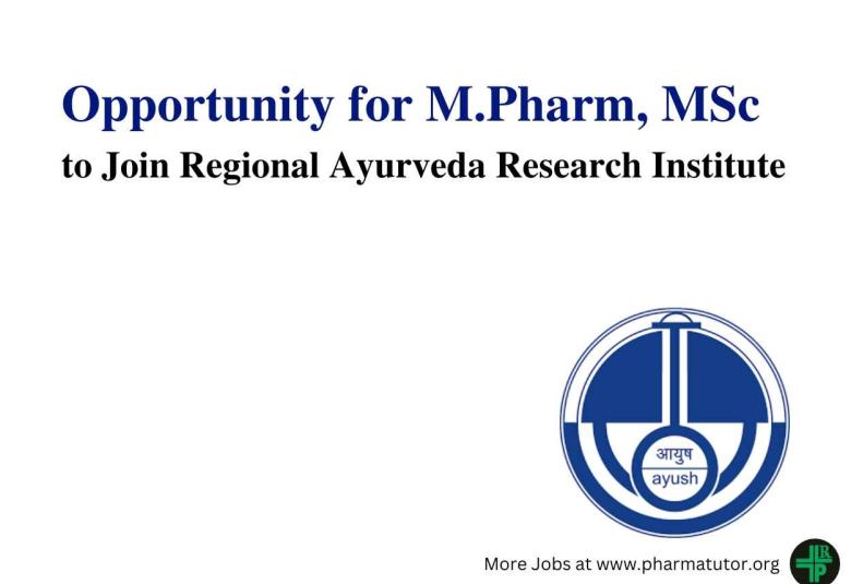 Opportunity for M.Pharm, MSc to Join Regional Ayurveda Research Institute