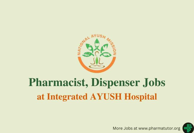 Recruitment of Pharmacist, Dispenser at Integrated AYUSH Hospital