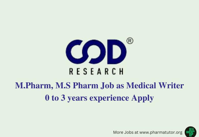 Vacancy for M.Pharm, M.S Pharm as Medical Writer at COD Research