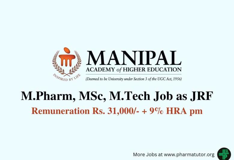 Vacancy for M.Pharm, MSc, M.Tech as JRF at Manipal Academy of Higher Education