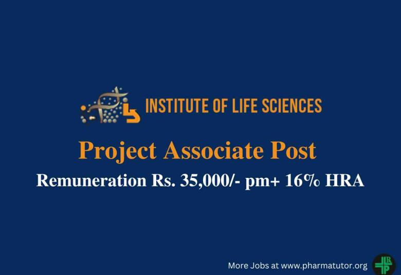 Vacancy for Project Associate at Institute of Life Sciences