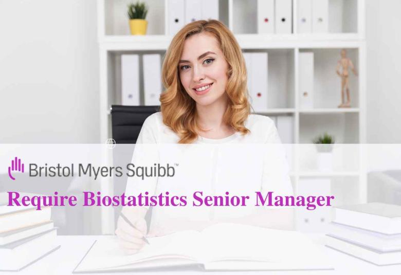 Work as Biostatistics Senior Manager at Bristol Myers Squibb