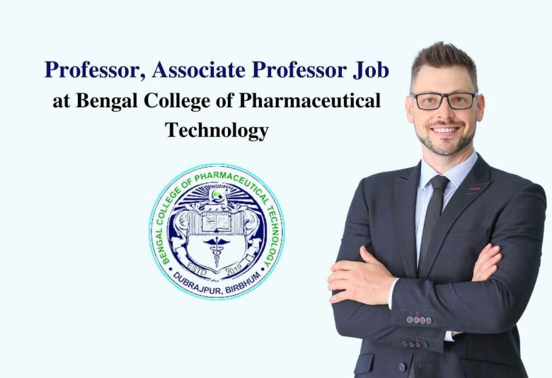 Career for Professor, Associate Professor at Bengal College of Pharmaceutical Technology