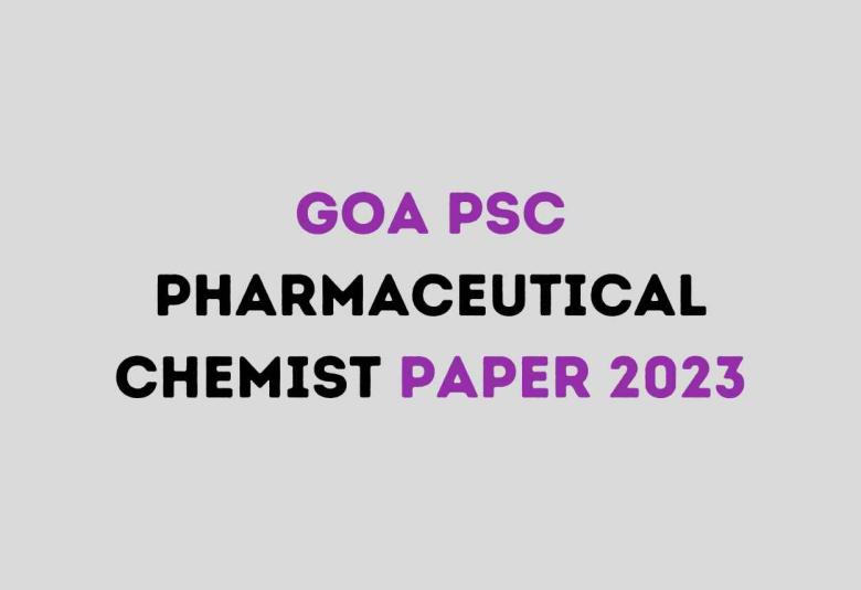 Goa PSC Pharmaceutical Chemist Paper 2023
