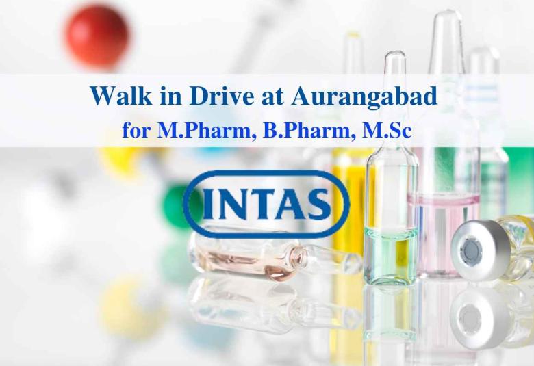 Intas Pharma Walk in Drive at Aurangabad for M.Pharm, B.Pharm, M.Sc