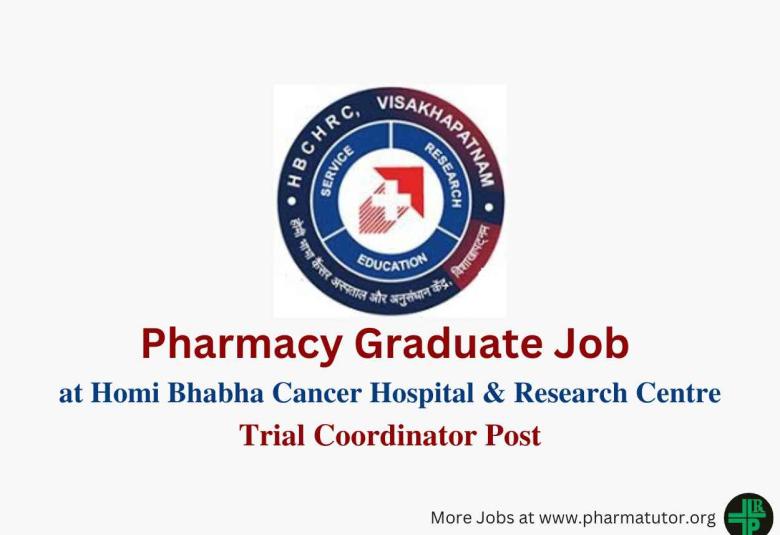 Job for B.Pharm, Life Sciences as Trial Coordinator at Homi Bhabha Cancer Hospital Research Centre