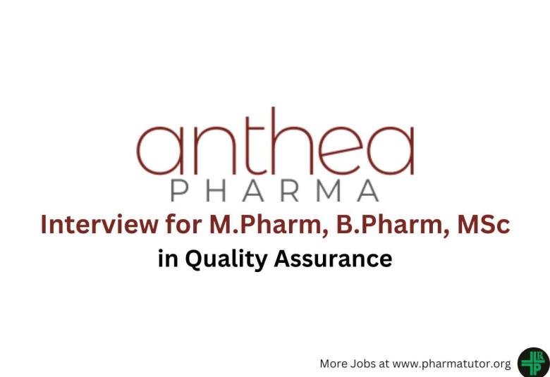 Interview for M.Pharm, B.Pharm, MSc in Quality Assurance at Anthea Pharma